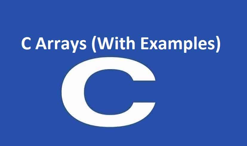 C Arrays (With Examples)