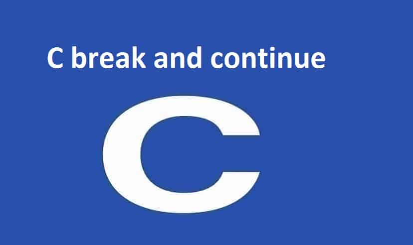 C break and continue