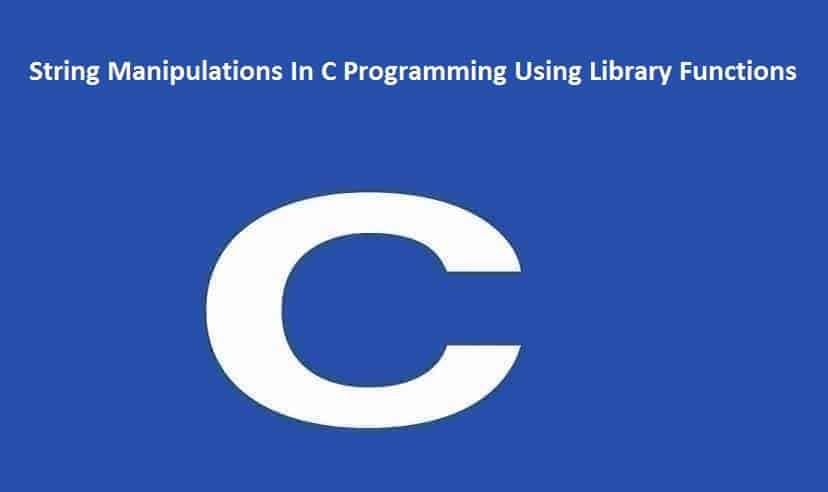 String Manipulations In C Programming Using Library Functions