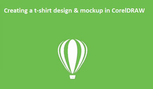 Creating a t-shirt design & mockup in CorelDRAW