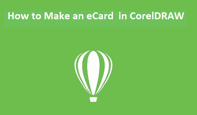 How to Make an eCard in CorelDRAW