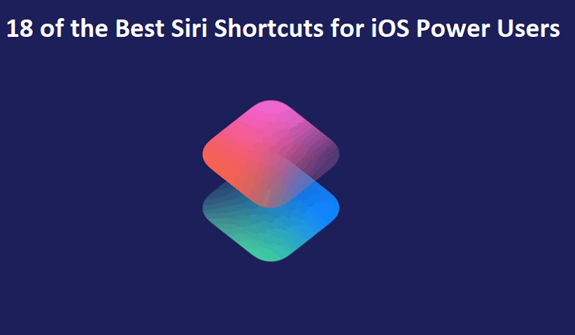 Best Siri Shortcuts for iOS Power Users