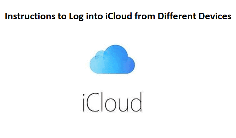 How to Log into iCloud from Different Devices