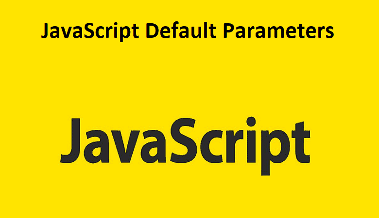 JavaScript Default Parameters