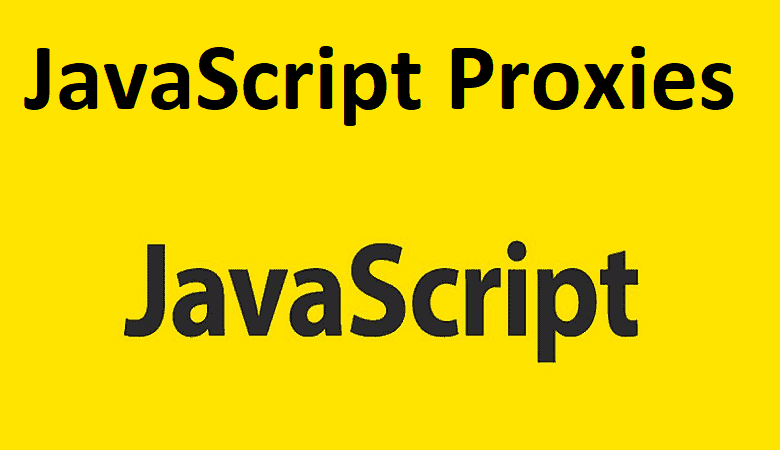 JavaScript Proxies