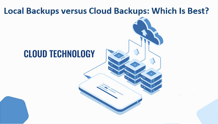 Local Backups versus Cloud Backups
