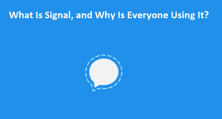 What Is Signal, and Why Is Everyone Using It