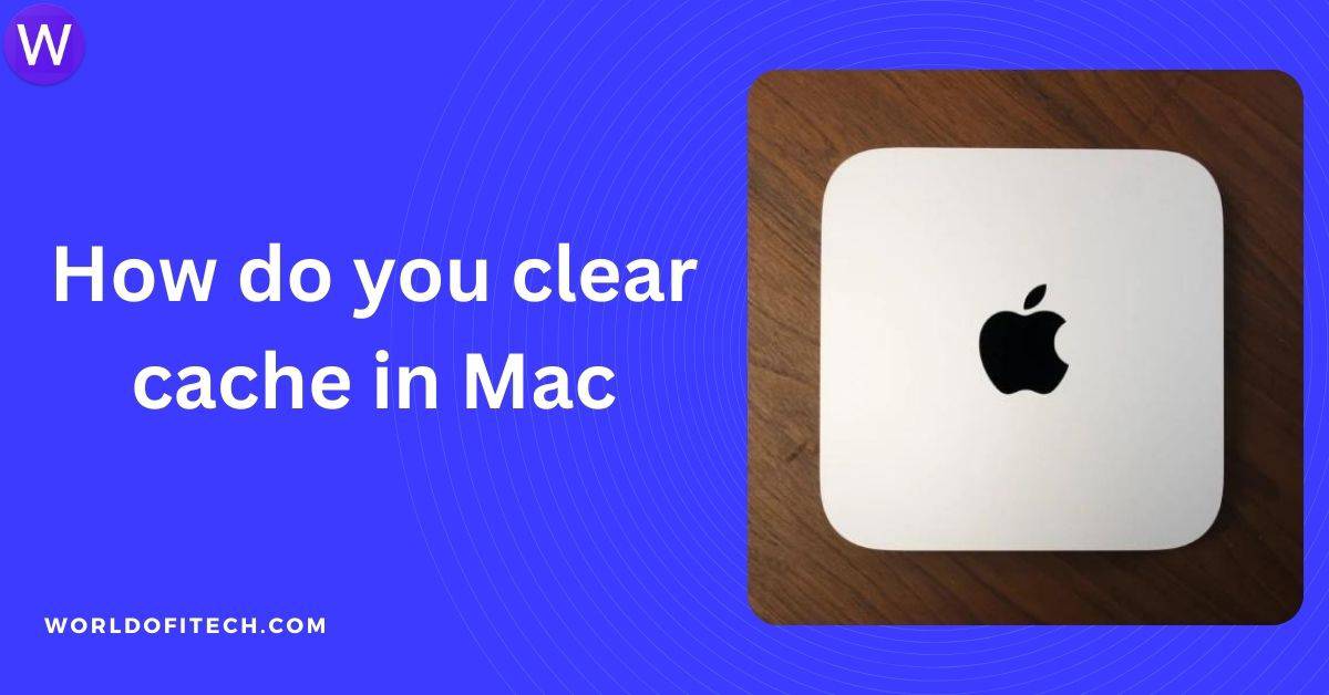 How do you clear cache in Mac