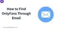 How to Find OnlyFans Through Email