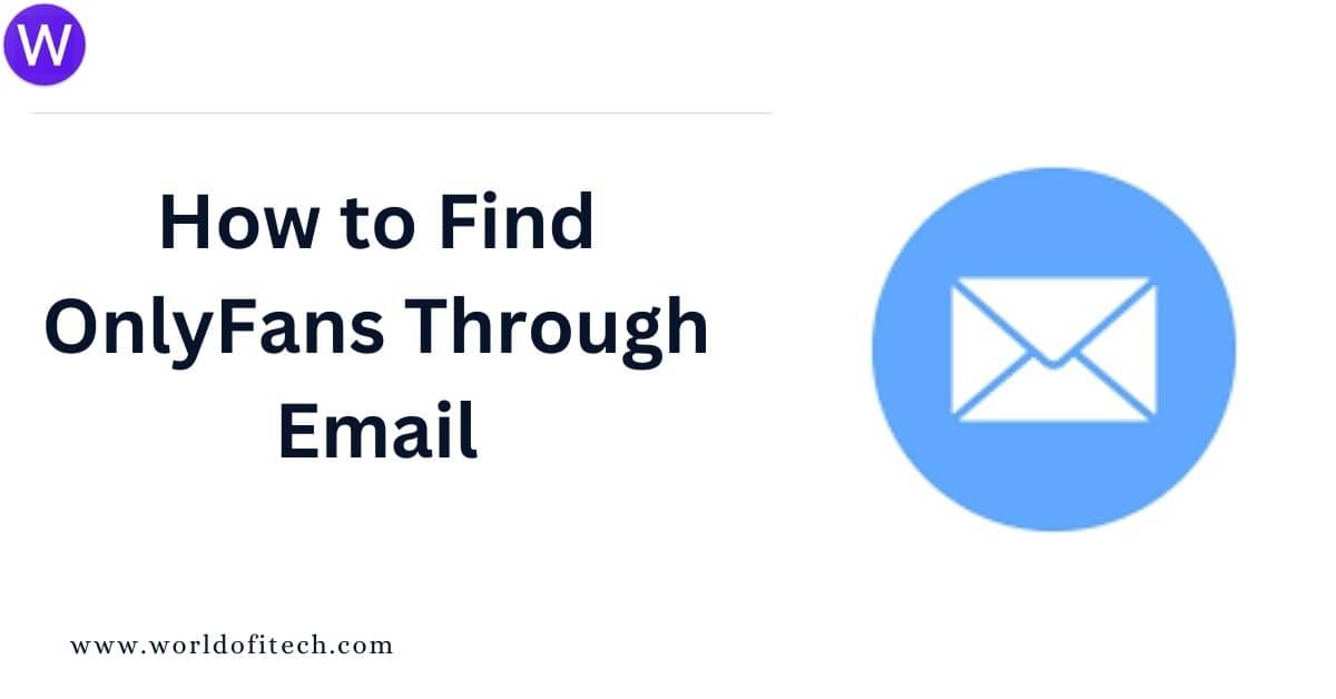 How to Find OnlyFans Through Email: A Comprehensive Guide - worldofitech